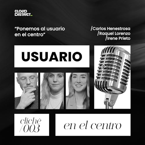 "Ponemos al usuario en el centro" | Clich&eacute;s de Producto Digital