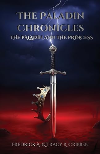 The Paladin Chronicles: The Paladin And The Princess: 1