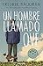 Un hombre llamado Ove / A Man Called Ove (Spanish Edition)