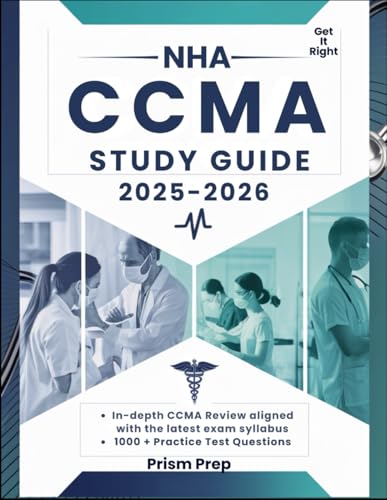 NHA CCMA Study Guide 2025-2026: Comprehensive CCMA Exam Preparation with 5 Full-Length Practice Questions, Answers and Clinical Essentials