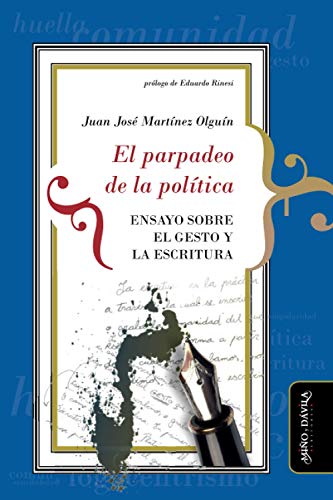 El parpadeo de la política: Ensayo sobre el gesto y la escritura (Filosofía y Teoría Políticas) (Spanish Edition)