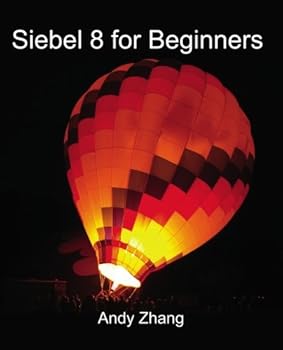 Paperback Siebel 8 For Beginners: First Edition Book