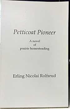 Unknown Binding Petticoat Pioneer, a Novel of Prairie Homesteading Book