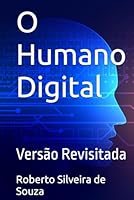 O Humano Digital: Versão Revisitada (Portuguese Edition) B0F5QRQPYD Book Cover