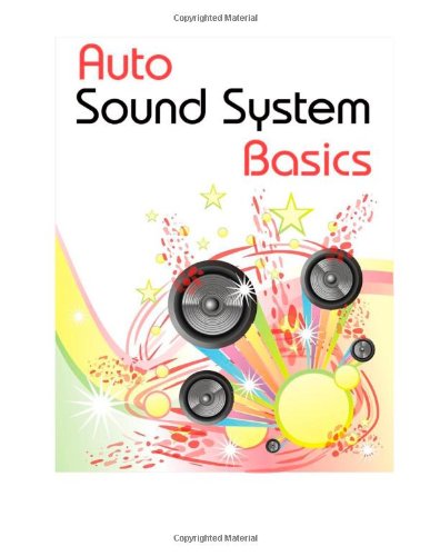 Auto Sound System Basics: Complete Basic Guide To Sound Systems