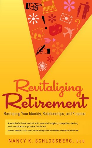 Revitalizing Retirement: Reshaping Your Identity, Relationships, and Purpose (APA LifeTools Series)
