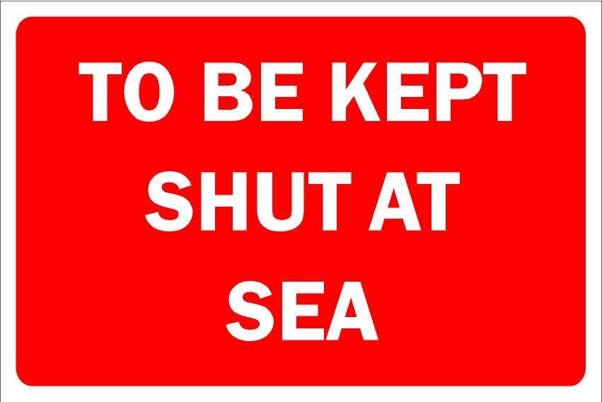 To be shut at sea sign - Self adhesive sticker (400mm x 300mm)