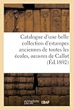  Catalogue d\'une belle collection d\'estampes anciennes de toutes les écoles, oeuvres de Callot,