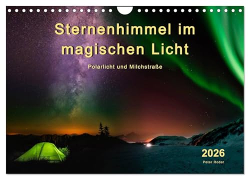 Sternenhimmel im magischen Licht - Polarlicht und Milchstraße (Wandkalender 2026 DIN A4 quer), CALVENDO Monatskalender: Der Himmel in leuchtenden Farben. (CALVENDO Natur)
