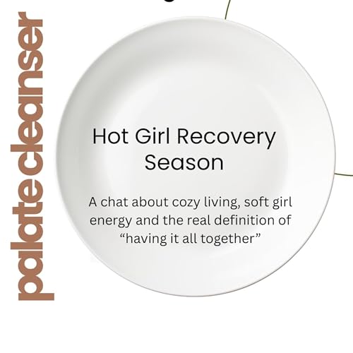 Palate Cleanser: Hot Girl Recovery Season