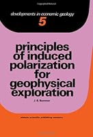 Principles of Induced Polarization for Geophysical Exploration 0444414819 Book Cover