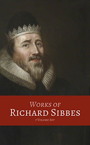 Works of Richard Sibbes (7 Volume Set)