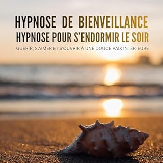 Page de couverture de Hypnose de Bienveillance /// Hypnose pour s&rsquo;endormir le soir