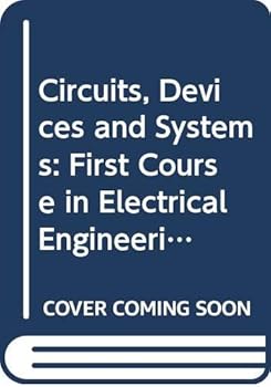 Hardcover SMITH CIRCUITS DEVICES AND SYSTEMS - A FIRST COU RSE IN ELECTRICAL ENGINEERING 3ED: A First Course in Electrical Engineering Book