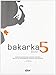 Bakarka 5 (Hizkuntza metodoak) - Mujika Kasares, José Antonio