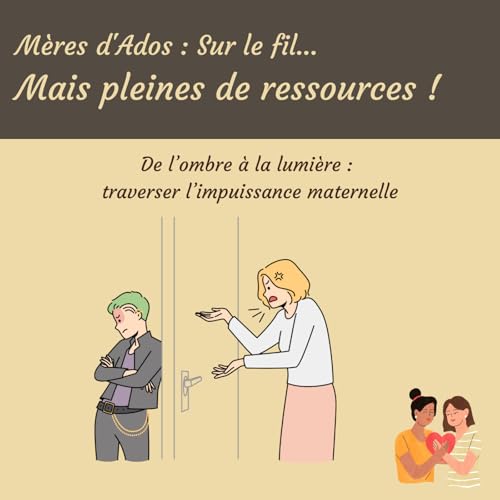 De l’ombre à la lumière : traverser l’impuissance maternelle