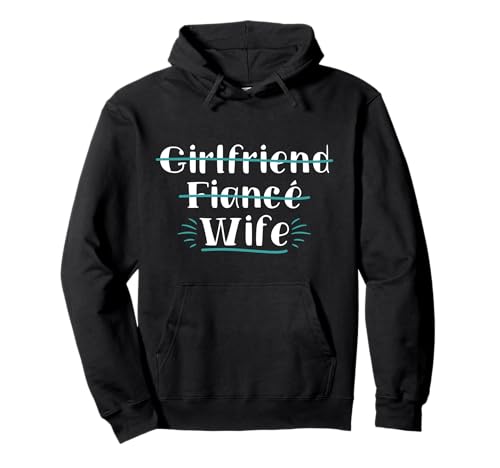 Girlfriend Fiance Happily Married Wife Funny Wedding Gifts Sweat à Capuche