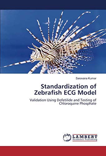 Standardization Of Zebrafish Ecg Model Validation Using Dofetilide And ...