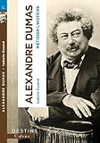 Alexandre Dumas: Métisser l'histoire - Isabelle Durand 