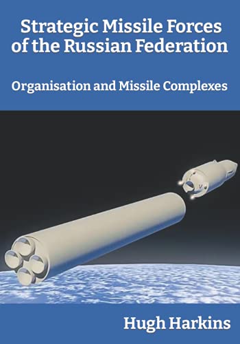 Strategic Missile Forces Of The Russian Federation: Organisation And Missile Complexes