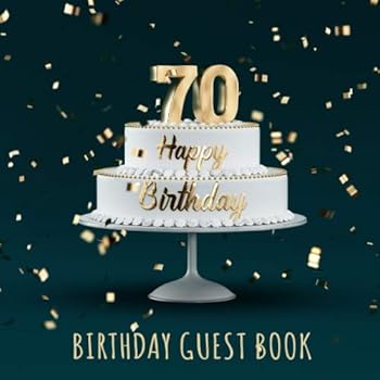 Paperback Birthday Guest Book: 70th Birthday Party Guest Signing and Messaging Book
