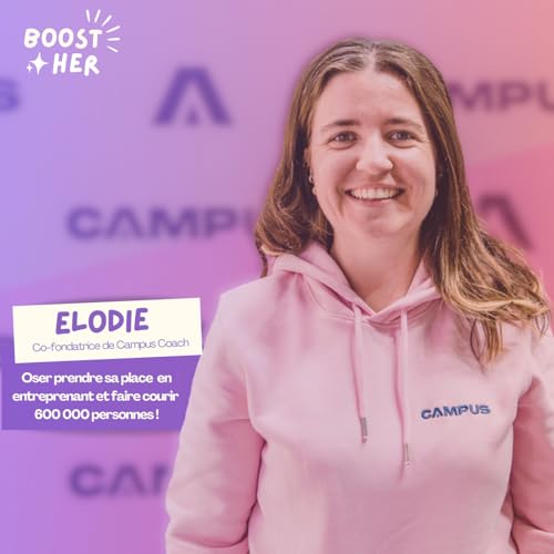 Elodie, co-fondatrice de Campus Coach : Oser prendre sa place en entreprenant et faire courir 600 000 personnes !