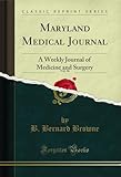 maryland university ranking  Maryland Medical Journal, Vol. 36: A Weekly Journal of Medicine and Surgery (Classic Reprint) (English Edition)