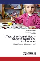 Effects of Embossed Picture Technique on Reading Performance: A Case of Kambui School for the Deaf 3659613754 Book Cover