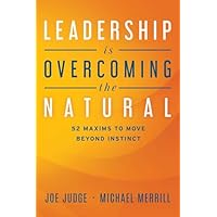 Leadership Is Overcoming the Natural