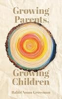 Growing Parents, Growing Children 1961602970 Book Cover