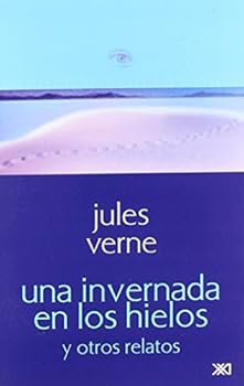 Paperback Una invernada en los hielos y otros relatos (Spanish Edition) [Spanish] Book