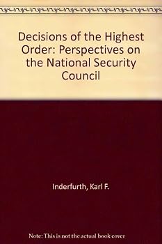 Paperback Decisions of the Highest Order: Perspectives on the National Security Council Book