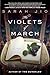 The Violets of March: A Novel