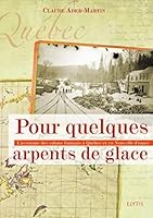 POUR QUELQUES ARPENTS DE GLACE 2914659970 Book Cover