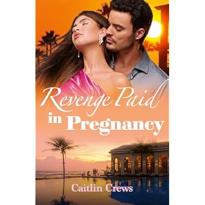 Revenge Paid In Pregnancy: A steamy billionaire romance perfect for fans of passionate nights, scandalous seductions and evil fathers in 2026!