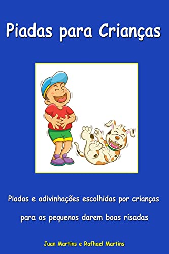 Piadas para crianças - Piadas e adivinhações escolhidas por crianças para os pequenos darem boas risadas: Livro Infantil - Versão Escolar‏ (Portuguese Edition)