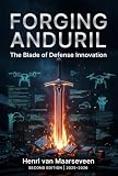 Forging Anduril : The Blade of Defense Innovation — Second Edition