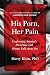 His Porn, Her Pain: Confronting America's PornPanic with Honest Talk About Sex