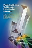Producing Reliable Test Results in the Medical Laboratory 0979285704 Book Cover
