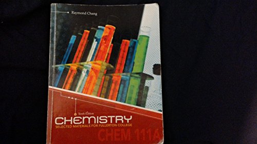 Chemistry Selected Materials for Fullerton College Tenth Edition Chem 111A Raymond Chang