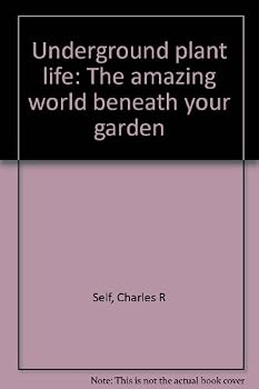 Paperback Underground plant life: The amazing world beneath your garden Book