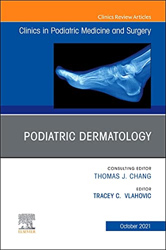Podiatric Dermatology, An Issue of Clinics in Podiatric Medicine and Surgery (Volume 38-4) (The Clinics: Orthopedics, Volume 38-4)