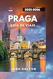  PRAGA GUÍA DE VIAJE 2025-2026: Un viaje por los lugares emblemáticos de Praga y experiencias únicas