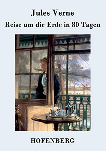 Reise um die Erde in 80 Tagen (German Edition)