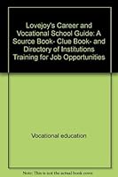 Lovejoy's Career and Vocational School Guide: A Source Book, Clue Book, and Directory of Institutions Training for Job Opportunities (Fireside Books (Holiday House)) 067143649X Book Cover