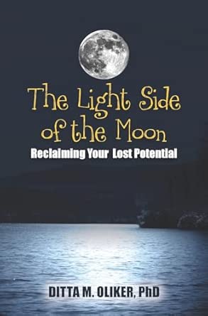 The Light Side of the Moon: Reclaiming Your Lost Potential-Wow! eBook
