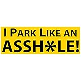Witty Yetis I Park Like an Asshole Bumper Sticker 10 Pack. Prank, Shame & Insult Selfish Idiots for Their Bad Parking. Enact Hilarious Street Justice With Our Funny, Revenge-Filled Decal Gag Gift.