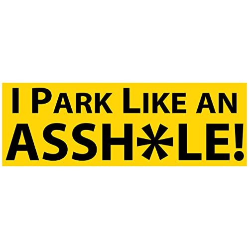 Witty Yetis I Park Like an Asshole Bumper Sticker 10 Pack. Prank, Shame & Insult Selfish Idiots for...