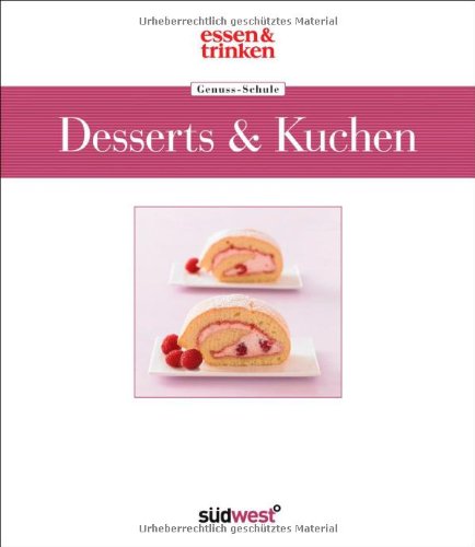 Genuss-Schule Desserts & Kuchen Genuss-Schule Desserts & Kuchen