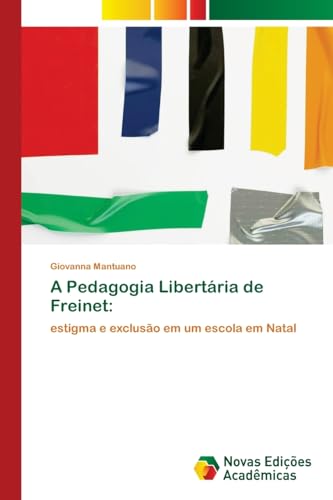 A Pedagogia Libertária de Freinet:: estigma e exclusão em um escola em Natal